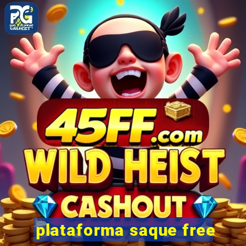plataforma saque free